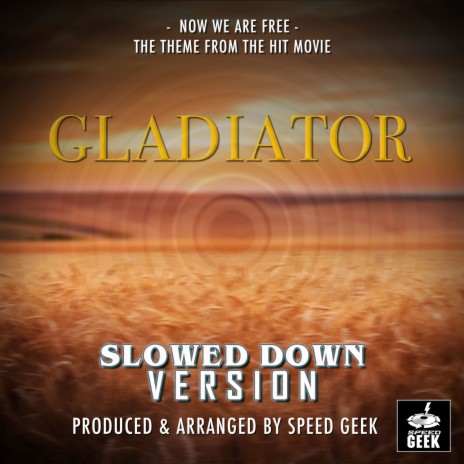 Now We Are Free (From ''Gladiator'') (Slowed Down) | Boomplay Music