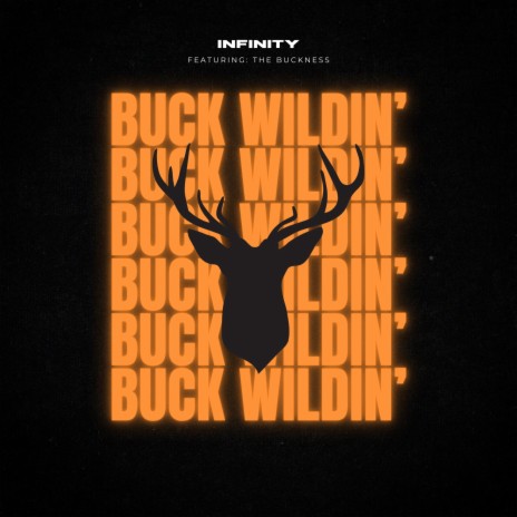 Buck Wildin' ft. The Buckness | Boomplay Music
