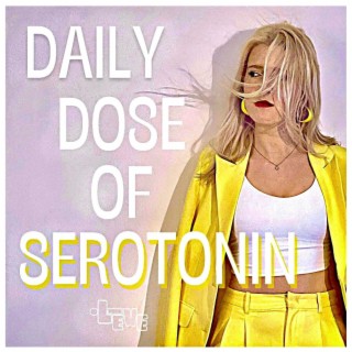 Daily Dose of Serotonin