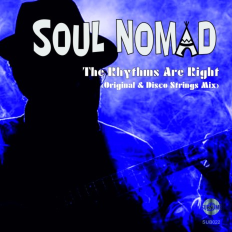 The Rhythms Are Right (Soul Nomad Remix) | Boomplay Music