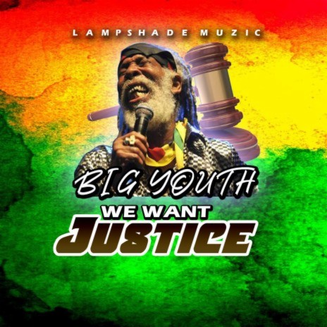 We Want Justice ft. Big Youth | Boomplay Music