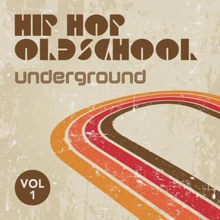 Hip Hop Oldschool: Underground, Vol. 1