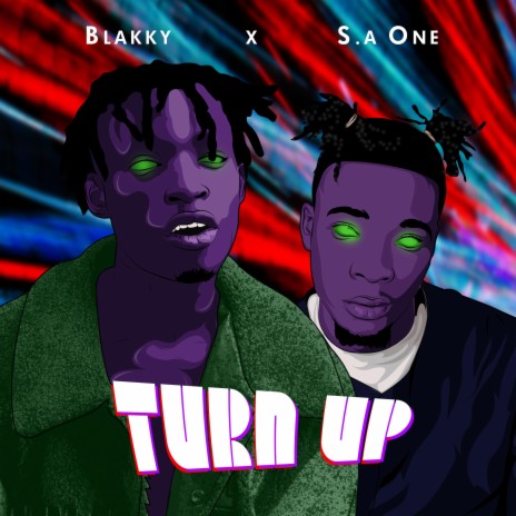 Turn up ft. S.a One | Boomplay Music