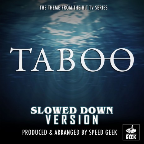 Taboo Main Theme (From ''Taboo'') (Slowed Down) | Boomplay Music