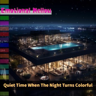 Quiet Time When the Night Turns Colorful