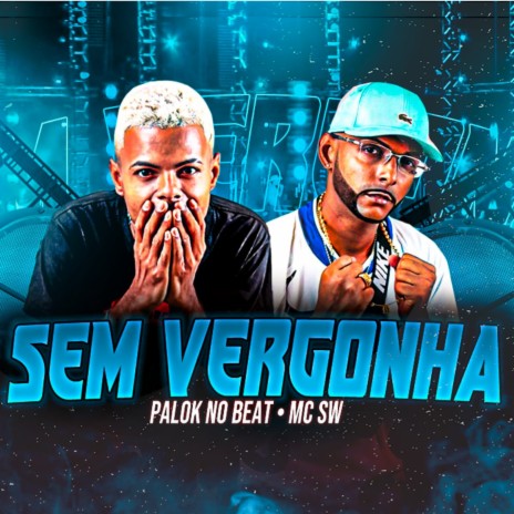 Sem Vergonha ft. Palok no Beat | Boomplay Music