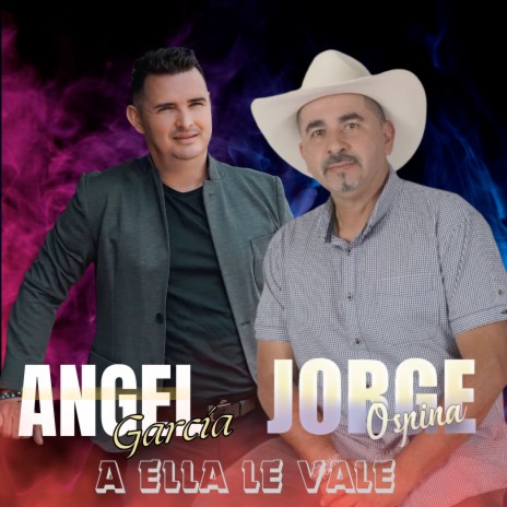 A Ella le Vale ft. Jorge Ospina | Boomplay Music