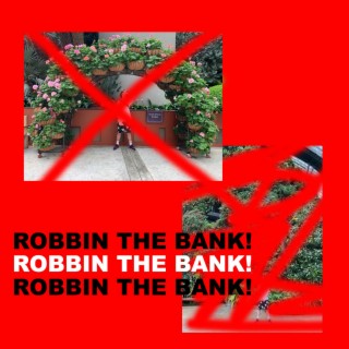 ROBBIN THE BANK!