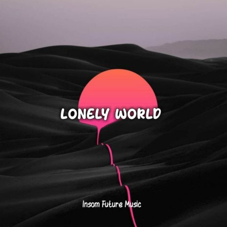 Lonely World - Fvnky Reborn | Boomplay Music