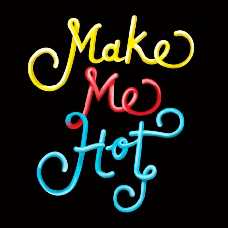 Make Me Hot | Boomplay Music