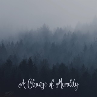A Change of Morality