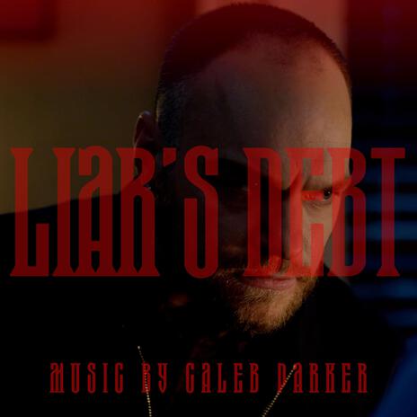 Liar's Debt | Boomplay Music