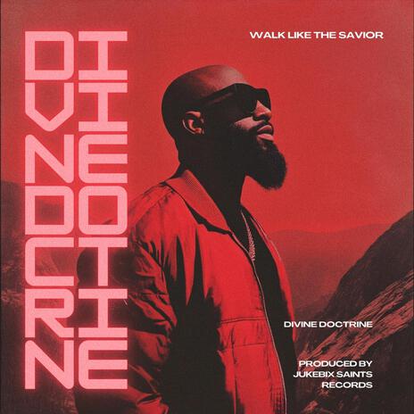 Walk Like the Savior (His Perfect Example Remix) ft. Divine Doctrine | Boomplay Music