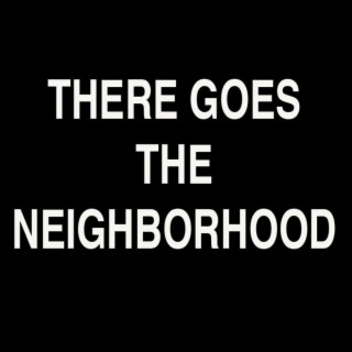 There Goes The Neighborhood Musical