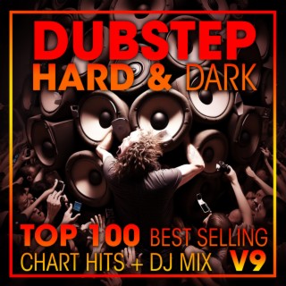 Dubstep Hard & Dark Top 100 Best Selling Chart Hits + DJ Mix V9