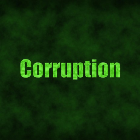 Corruption | Boomplay Music