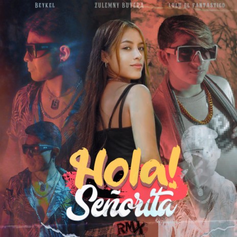 Hola Señorita (Zulemny Butera & Lulu El Fantastico Remix) ft. Zulemny Butera & Lulu El Fantastico