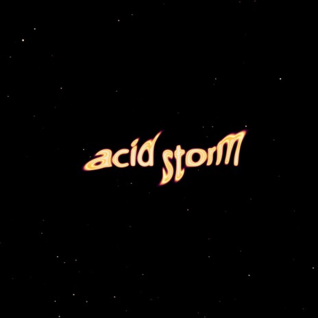Acid Storm (Draft Version) ft. Makizaar
