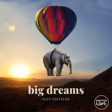 Big Dreams ft. Karmaloft | Boomplay Music