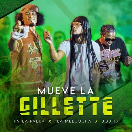 Mueve La Gillette ft. La Melcocha & Jou 13 | Boomplay Music