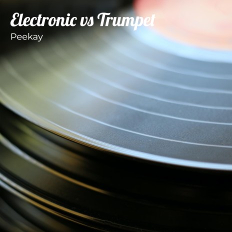 Electronic vs Trumpet | Boomplay Music