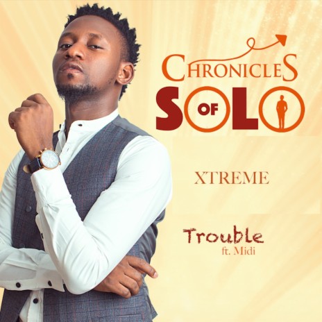 Trouble (Soundtrack from Chronicles of Solo) ft. Midi | Boomplay Music