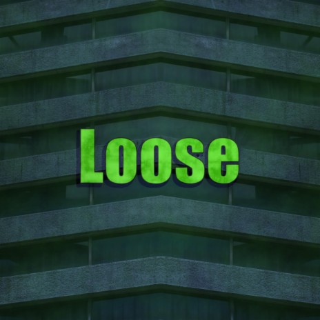 Loose | Boomplay Music