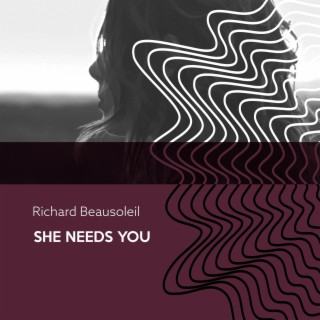 SHE NEEDS YOU
