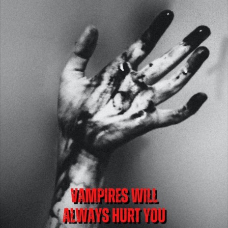Vampires Will Always Hurt You | Boomplay Music