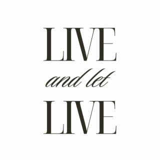 Live and Let Live