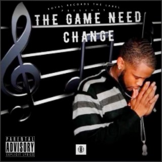 THE GAME NEED CHANGE