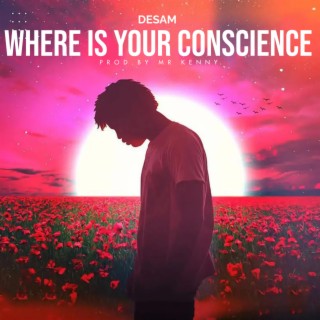 Where is your conscience lyrics | Boomplay Music