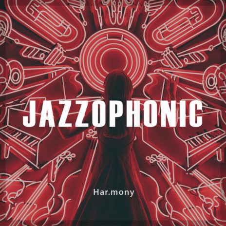 Jazzophonic | Boomplay Music