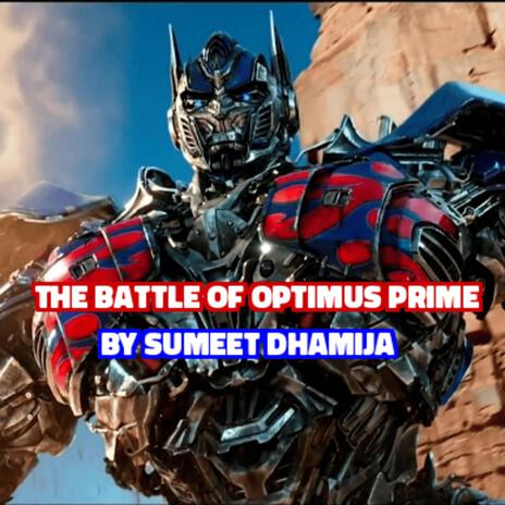 The Battle of Optimus Prime | Boomplay Music