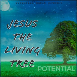 Jesus the living tree