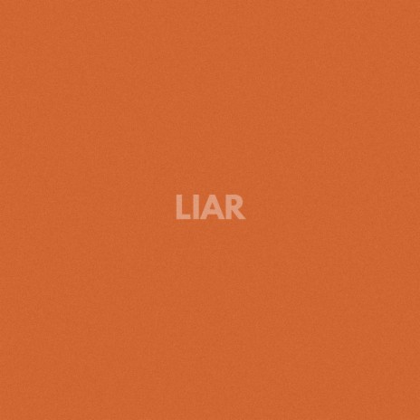 LIAR | Boomplay Music