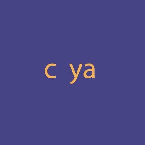 c ya | Boomplay Music