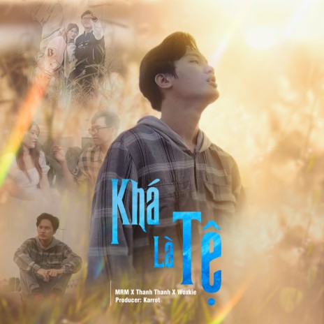 Khá Là Tệ ft. Thanh Thanh & WOXKIE | Boomplay Music