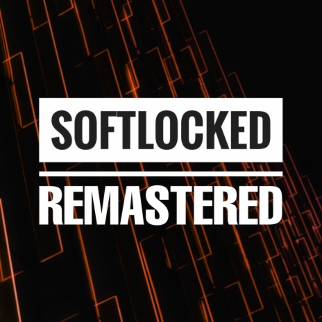 Softlocked (Remastered)