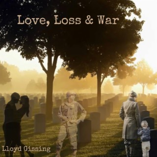 Love, Loss & War