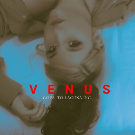 Venus goes to Lacuna Inc. | Boomplay Music