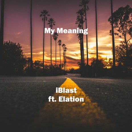 My Meaning ft. Elation | Boomplay Music