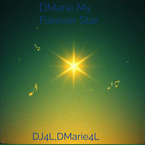 Dmarie,My Forever Star ft. CJ4LIFE, Demetri4Life & DMay4Life | Boomplay Music