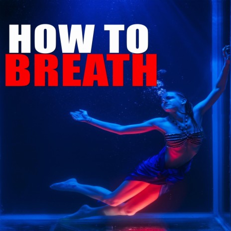 How To Breath | Boomplay Music