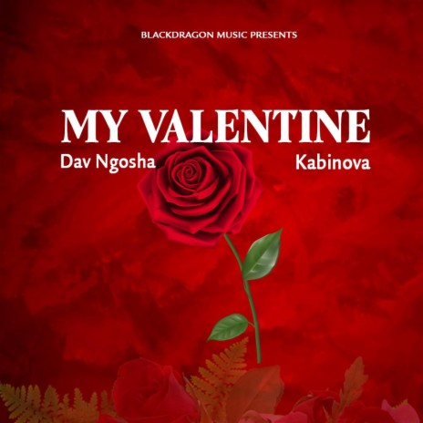 My valentine ft. Dav ngosha | Boomplay Music
