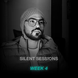 Silent Sessions: Week 4