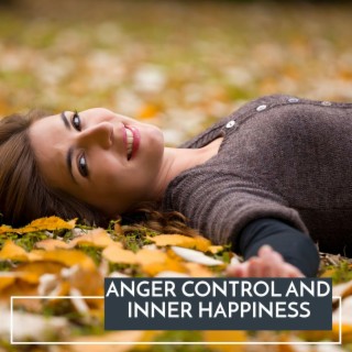 Anger Control and Inner Happiness
