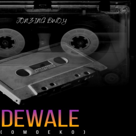 DEWALE (omo eko) | Boomplay Music