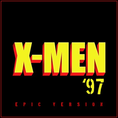 X-Men '97 Theme (Epic Version) | Boomplay Music