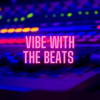Vibe With The Beats
